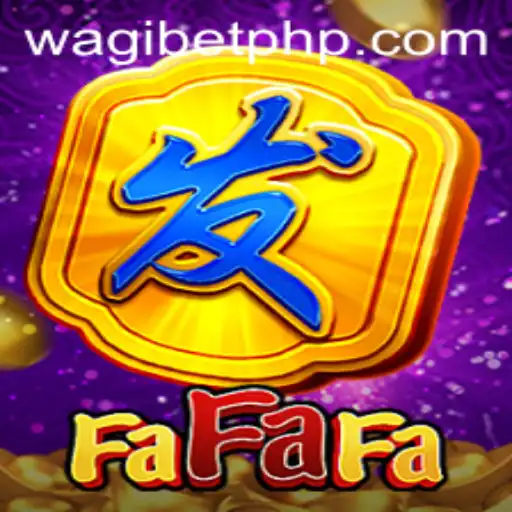 Exploring the Thrilling World of FaFaFa with WAGIBET