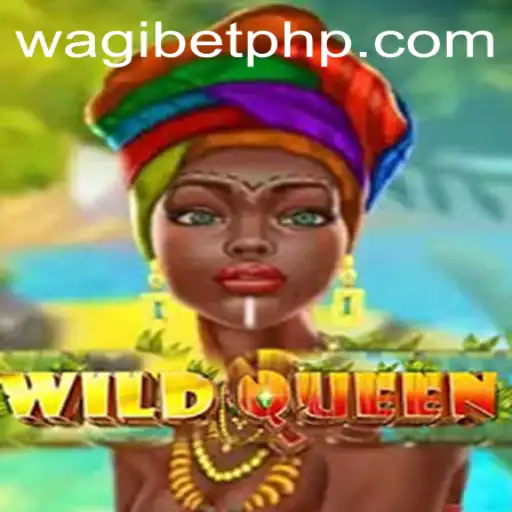Exploring WildQueen: A New Adventure in Gaming with WAGIBET