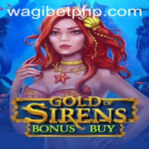 Exploring GoldofSirensBonusBuy: The Enchanting World of WAGIBET's Latest Game